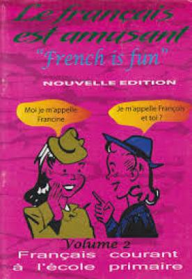 Le Francais Est Amusant Volume 2